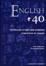 M. Teresa Calderón Quindós, Enrique Cámara Arenas - English + 40 : introducción al inglés para programas universitarios de mayores