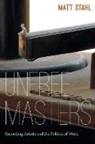 Matt Stahl, Jeffrey J. Williams - Unfree Masters