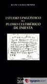 Blanca María Prósper Pérez - Estudio lingüístico del plomo celtibérico de Iniesta