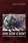 Carolyn Dinshaw, Dinshaw Carolyn - How Soon Is Now?
