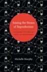 M. Murphy, Michelle Murphy, MURPHY MICHELLE - Seizing the Means of Reproduction