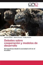 Albert Acosta, Alberto Acosta, Freddy Álvarez, Gabriel Weber, Gabriela Weber - Debates sobre cooperación y modelos de desarrollo