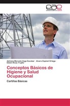 Alva Espinel Ortega, Alvaro Espinel Ortega, Edwin Rivas Trujillo, Adriana Marcel Vega Escobar, Adriana Marcela Vega Escobar - Conceptos Básicos de Higiene y Salud Ocupacional