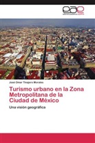 José Omar Tinajero Morales - Turismo urbano en la Zona Metropolitana de la Ciudad de México