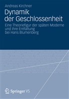 Andreas Kirchner - Dynamik der Geschlossenheit