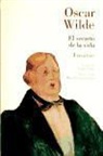 Oscar Wilde - El secreto de la vida : ensayos reunidos