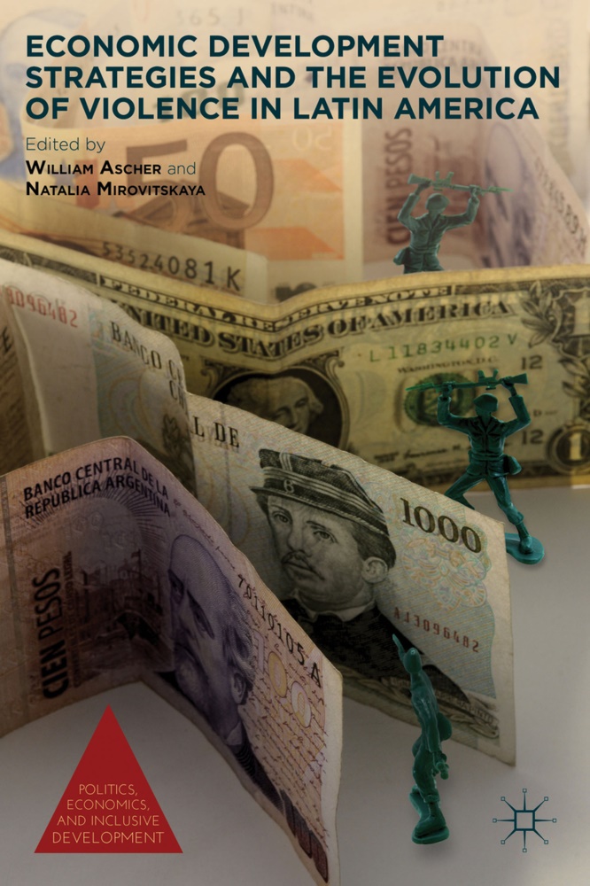 William Mirovitskaya Ascher, ASCHER WILLIAM MIROVITSKAYA NATA, Ascher, W Ascher, W. Ascher, … - Economic Development Strategies and the Evolution of Violence in Latin Americ
