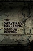 M Penkower, M. Penkower, Monty Noam Penkower - Swastika''s Darkening Shadow