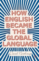 D Northrup, D. Northrup, David Northrup, Northrup David - How English Became the Global Language