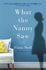 Fiona Neill - What the Nanny Saw