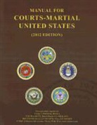 Joint Service Committee on Military Juis, Claitor's Law and Publishing Division - Manual for Courts-Martial United States