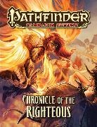 Amber E. Scott, Doc Antle, Insight Editions, Tom Gilliland, Insight Editions, Amber E Scott... - Pathfinder Campaign Setting: Chronicle of the Righteous