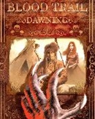 John Allison, Matt Cochran, Sarah Gailey, Matt Cochran, Matt Ruben Cochran, Dean Hyrapiet... - Blood Trail: Dawning