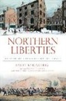 Harry Kyriakodis - Northern Liberties:: The Story of a Philadelphia River Ward