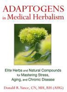 Donald R Yance, Donald R. Yance - Adaptogens in Medical Herbalism