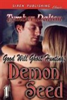 Tymber Dalton - Good Will Ghost Hunting: Demon Seed [Good Will Ghost Hunting 1] (Siren Publishing Classic)