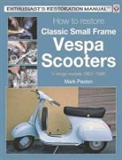 Mark Paxton - How to Restore Classic Small Frame Vespa Scooters