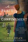 Anna Dean - A Place of Confinement