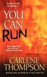 Carlene Thompson - You Can Run...