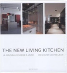 Jo Pauwels, Wim Pauwels, PAUWELS JO, PAUWELS WIM, Wim Pauwels, Paul Pauwels... - La nouvelle cuisine à vivre = The new living kitchen = De nieuwe leefkeuken