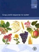 E. Fereres, Food And Agriculture Organization, Food and Agriculture Organization (COR), T. C. Hsiao, P. Steduto, Food and Agriculture Organization (Fao) - Crop Yield Response to Water