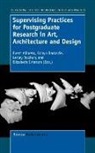 Brent Allpress, Robyn Barnacle, Lesley Duxbury - Supervising Practices for Postgraduate Research in Art, Architecture and Design