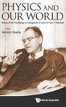 Kerson Huang, Kerson Huang, Huang Kerson - Physics And Our World: Reissue Of The Proceedings Of A Symposium In Honor Of Victor F Weisskopf