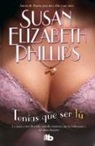 Susan Elizabeth Phillips - Tenías que ser tú