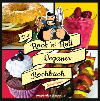 Jérôme Eckmeier - Das Rock'n Roll Veganer Kochbuch