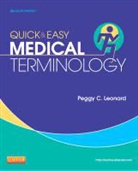 Peggy C. Leonard - Quick & Easy Medical Terminology