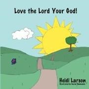 Heidi Larson - Love the Lord Your God!