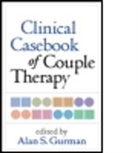 Brent J Atkinson, Adrian J Blow, James V Cordova, Victoria C. Dickerson, Alan S Gurman, Alan S (PhD Gurman... - Clinical Casebook of Couple Therapy