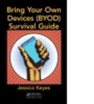 Jessica Keyes, Jessica (New Art Technologies Keyes, Keyes Jessica - Bring Your Own Devices (Byod) Survival Guide