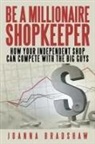 Joanna Bradshaw - Be a Millionaire Shopkeeper