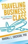 Randall L. Erickson, Randall L. Erickson Phd - Traveling Business Class