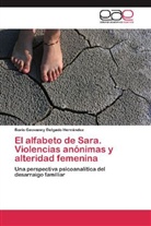 Boris Geovanny Delgado Hernández - El alfabeto de Sara. Violencias anónimas y alteridad femenina