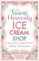 Abby Clements, Clements Abby - Vivien's Heavenly Ice Cream Shop