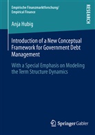Anja Hubig - Introduction of a New Conceptual Framework for Government Debt Management