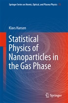 Klavs Hansen - Statistical Physics of Nanoparticles in the Gas Phase