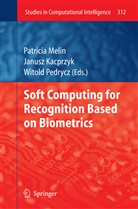 Patrici Melin, Patricia Melin, Pedrycz, Pedrycz, Witold Pedrycz - Soft Computing for Recognition based on Biometrics