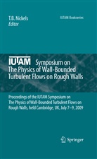 B Nickels, T B Nickels, T. B. Nickels - IUTAM Symposium on The Physics of Wall-Bounded Turbulent Flows on Rough Walls