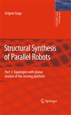 Grigore Gogu - Structural Synthesis of Parallel Robots