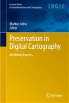 Marku Jobst, Markus Jobst - Preservation in Digital Cartography