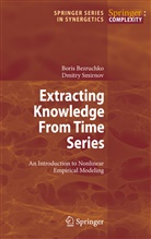 Boris Bezruchko, Boris P Bezruchko, Boris P. Bezruchko, Dmitry A Smirnov, Dmitry A. Smirnov - Extracting Knowledge From Time Series