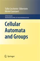 Tulli Ceccherini-Silberstein, Tullio Ceccherini-Silberstein, Michel Coornaert - Cellular Automata and Groups