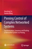 Houshen Su, Housheng Su, Xiaofan Wang, Wang Xiaofan - Pinning Control of Complex Networked Systems