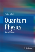 Florian Scheck - Quantum Physics