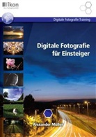 Alexander Müller - Digitale Fotografie für Einsteiger