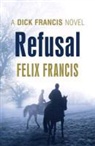 Felix Francis, Francis Felix - Refusal