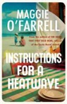 Maggie Farrell, O&amp;apos, Maggie OFarrell, Maggie O'Farrell, Maggie O''farrell - Instructions for a Heatwave
